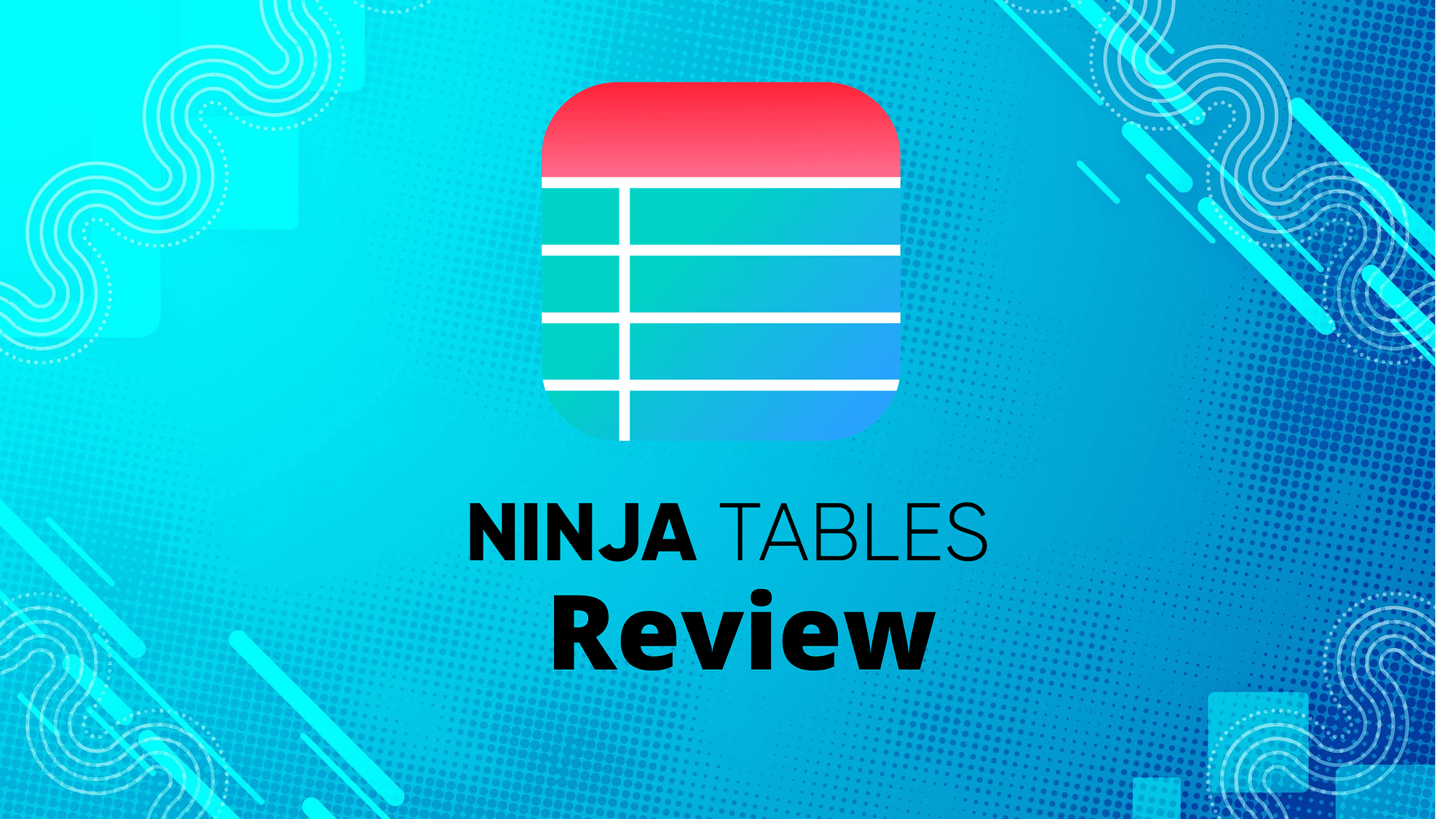 Ninja Tables Review